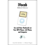 Ivocab Biblical Hebrew: See and Hear Flashcards for Your Mp3 Player, Cell Phone, and Computer