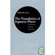 The Foundation of Japanese Power: Continuities, Changes, Challenges: Continuities, Changes, Challenges