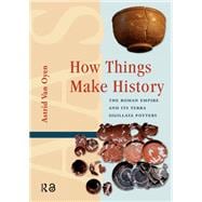 How Things Make History