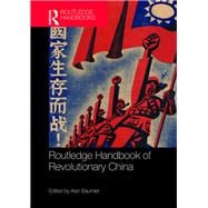 Routledge Handbook of Revolutionary China