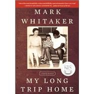 My Long Trip Home A Family Memoir