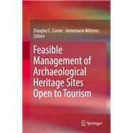Feasible Management of Archaeological Heritage Sites Open to Tourism