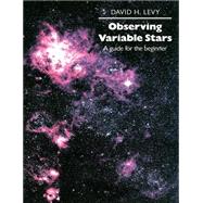 Observing Variable Stars: A Guide for the Beginner