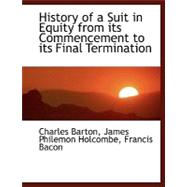 History of a Suit in Equity from Its Commencement to Its Final Termination