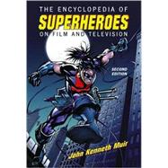 The Encyclopedia Of Superheroes On Film And Television
