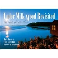 Under Milk Wood Revisited The Wales of Dylan Thomas