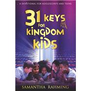 31 Keys for Kingdom Kids