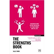 The Strengths Book Discover how to be fulfilled in your work and in life