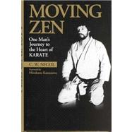 Moving Zen One Mans Journey to the Heart of Karate