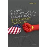 China's Technological Leapfrogging and Economic Catch-up A Schumpeterian Perspective