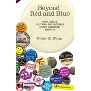 Beyond Red and Blue How Twelve Political Philosophies Shape American Debates