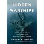 Hidden Warships Finding World War II's Abandoned, Sunk, and Preserved Warships