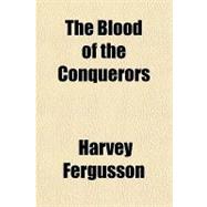 The Blood of the Conquerors