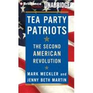 Tea Party Patriots: The Second American Revolution