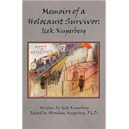 Memoirs of a Holocaust Survivor : Icek Kuperberg