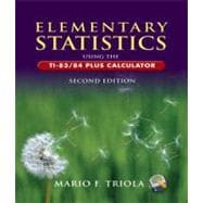 Elementary Statistics Using the TI-83/84 Plus Calculator plus MyMathLab/MyStatLab Student Access