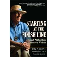 Starting at the Finish Line : Coach Al Buehler's Timeless Wisdom