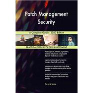 Patch Management Security A Complete Guide - 2020 Edition
