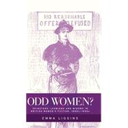 Odd Women? Spinsters, Lesbians and Widows in British Women's Fiction, 1850s–1930s