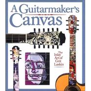 The Guitarmaker's Canvas