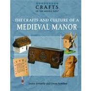 The Crafts And Culture of a Medieval Manor