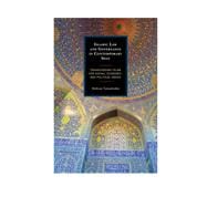 Islamic Law and Governance in Contemporary Iran Transcending Islam for Social, Economic, and Political Order