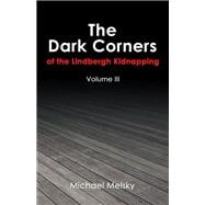 The Dark Corners of the Lindbergh Kidnapping