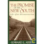 The Promise of the New South Life After Reconstruction