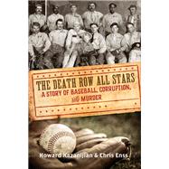 Death Row All Stars A Story of Baseball, Corruption, and Murder