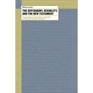 The Septuagint, Sexuality, and the New Testament: Case Studies on the Impact of the Lxx in Philo and the New Testament