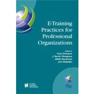 E-Training Practices For Professional Organizations: IFIP  TC3/WG3.3 Fifth Working Conference On eTrain Practices For Professional Organizations (eTrain 2003) July 7-11, 2003, Pori, Finland