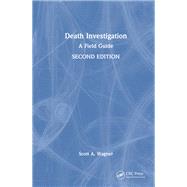 Death Investigation: A Field Guide
