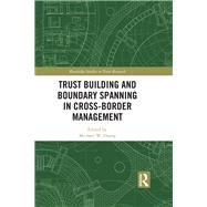 Trust Building and Boundary Spanning in Cross-border Management