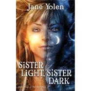 Sister Light, Sister Dark Book One of the Great Alta Saga