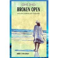 BROKEN OPEN Intuitive Power Life Coaching,9781098387563