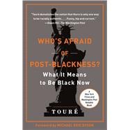Who's Afraid of Post-Blackness? What It Means to Be Black Now