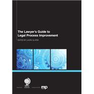 The Lawyer's Guide to Legal Process Improvement