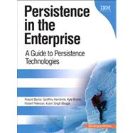 Persistence in the Enterprise : A Guide to Persistence Technologies