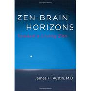 Zen-Brain Horizons Toward a Living Zen