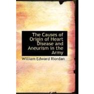 The Causes of Origin of Heart Disease and Aneurism in the Army