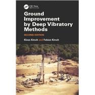 Ground Improvement by Deep Vibratory Methods, Second Edition