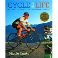 Cycle for Life From Bike Basics to Riding Skills