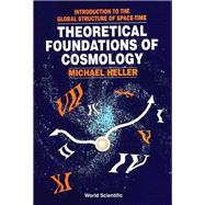 Theoretical Foundations of Cosmology : Introduction to the Global Structure of Space-Time