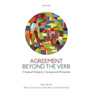 Agreement beyond the Verb Unusual Targets, Unexpected Domains