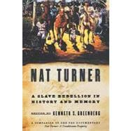 Nat Turner A Slave Rebellion in History and Memory
