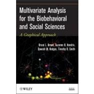 Multivariate Analysis for the Biobehavioral and Social Sciences A Graphical Approach