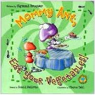 Mommy Ant, Eat Your Vegetables!