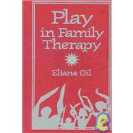 Play in Family Therapy, First Edition