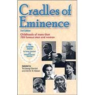 Cradles of Eminence : Childhoods of More Than Seven Hundred Famous Men and Women: the Complete Original Text