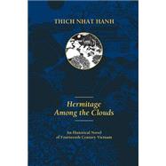 Hermitage Among the Clouds An Historical Novel of Fourteenth Century Vietnam